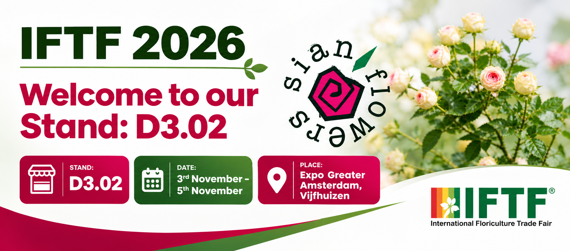 Sian Flowers at IFTF 2026. Welcome to our Stand D3.02, 3 to 5 November, Expo Greater Amsterdam, Vijfhuizen